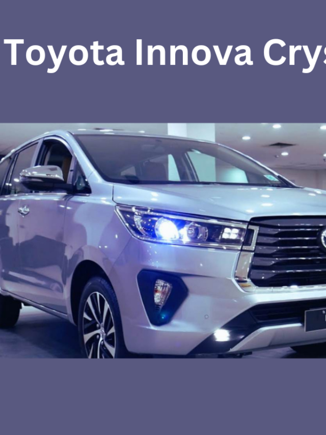 Toyota Innova Crysta: The Iconic MPV